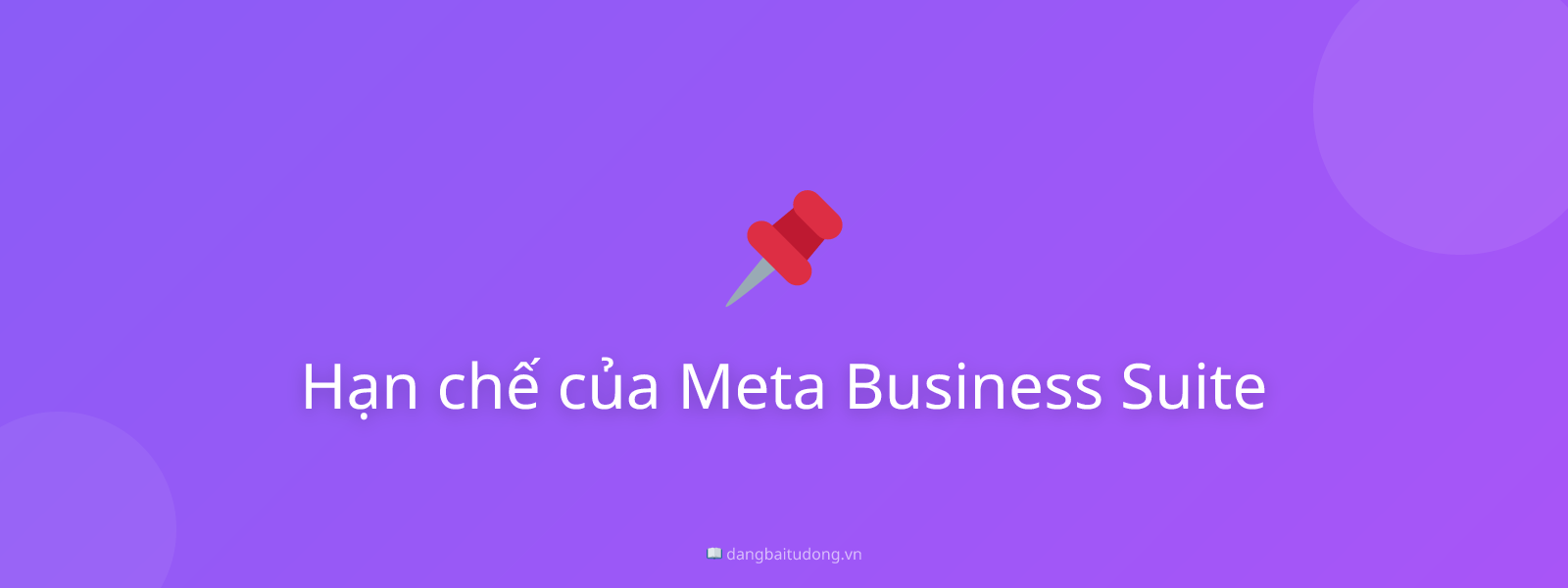 Hạn chế của Meta Business Suite