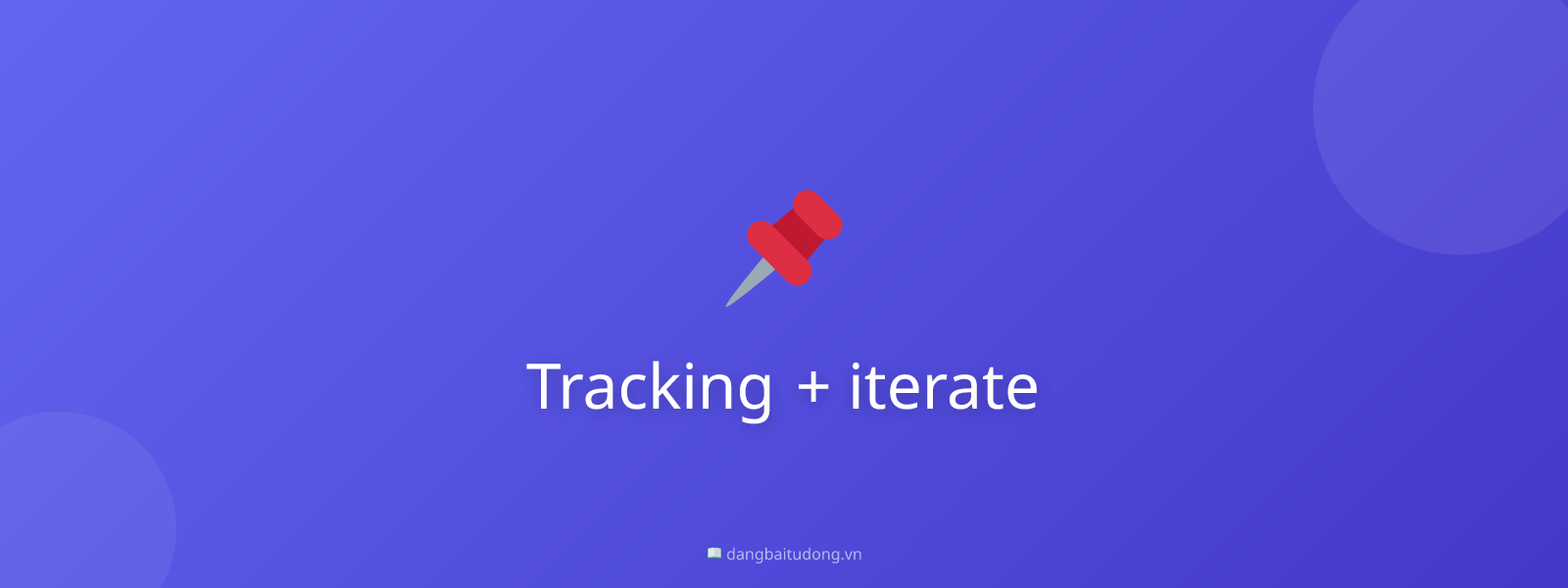 Tracking + iterate