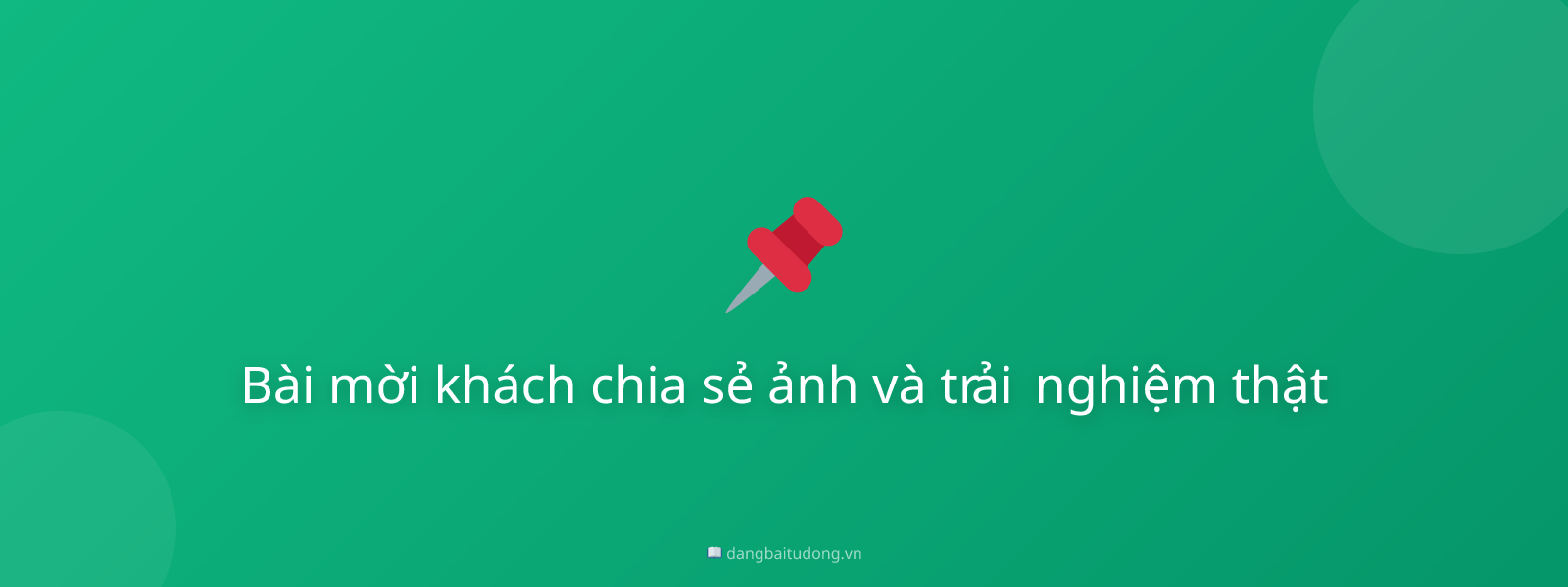 Bài mời khách chia sẻ ảnh và trải nghiệm thật