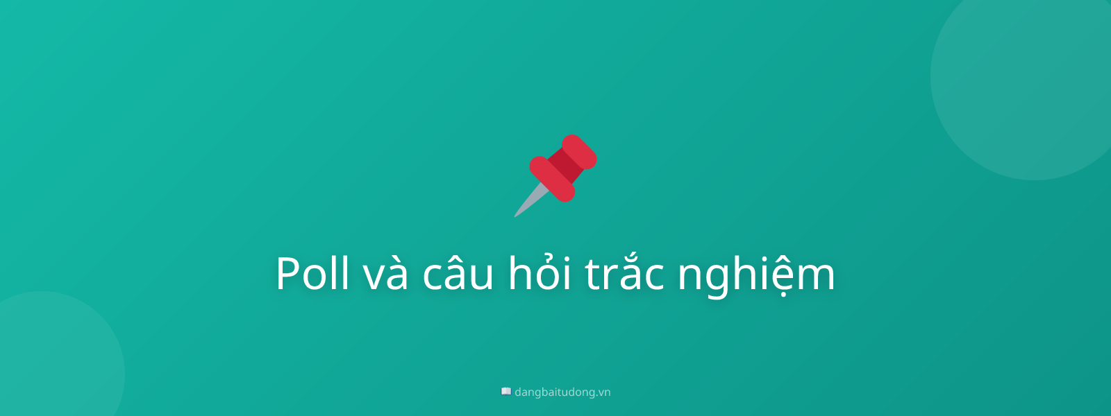 Poll và câu hỏi trắc nghiệm
