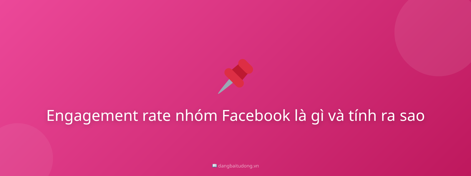 Engagement rate nhóm Facebook là gì và tính ra sao