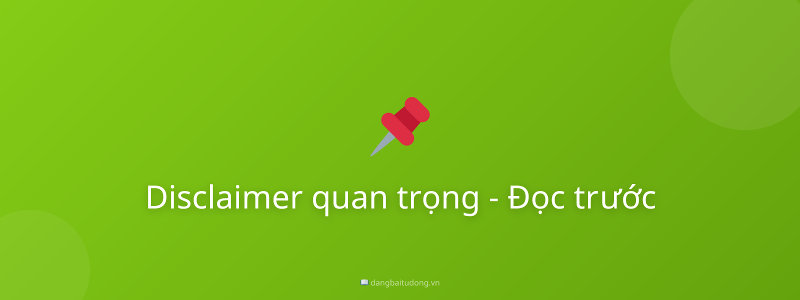 Disclaimer quan trọng - Đọc trước