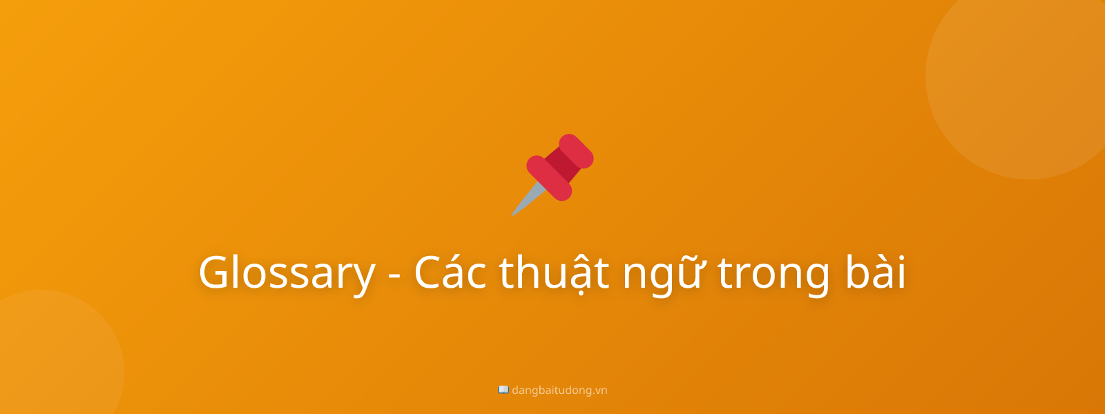 Glossary - Các thuật ngữ trong bài