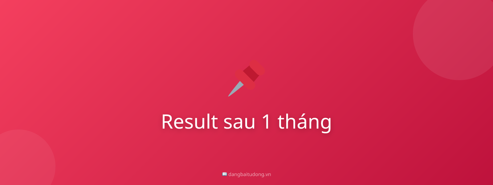 Result sau 1 tháng