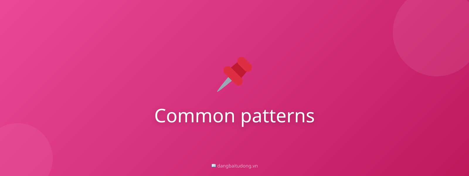 Common patterns