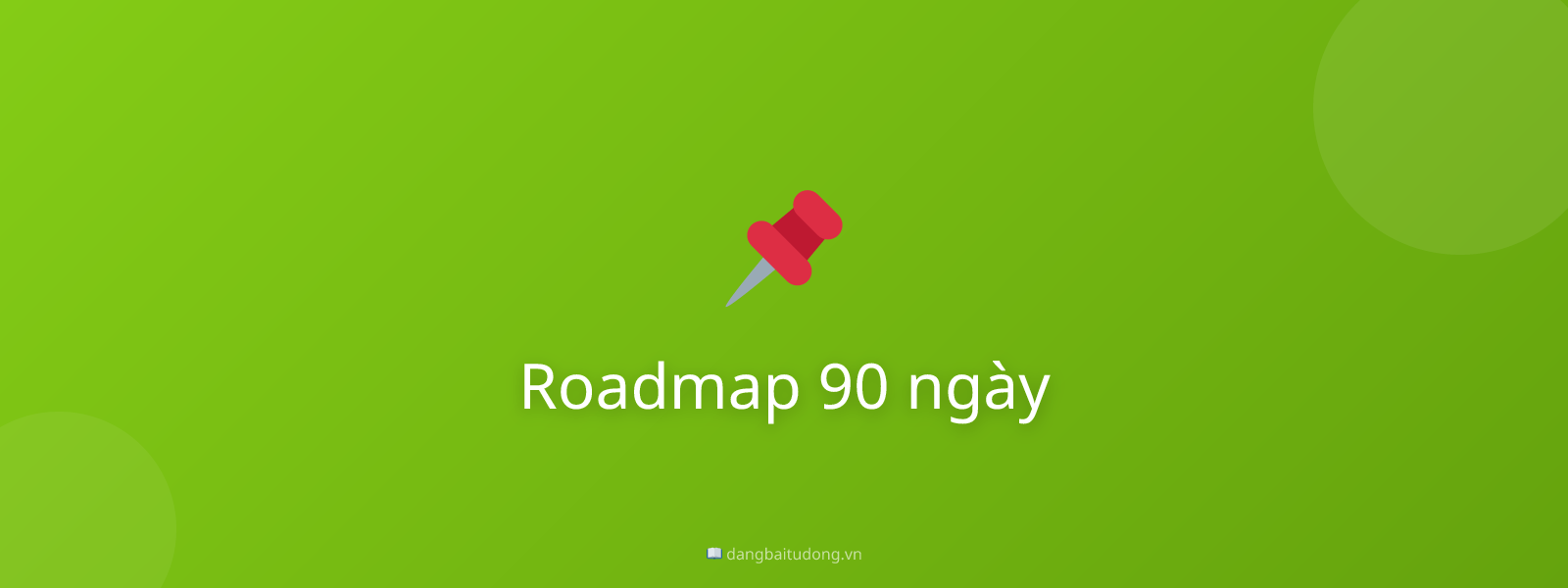 Roadmap 90 ngày