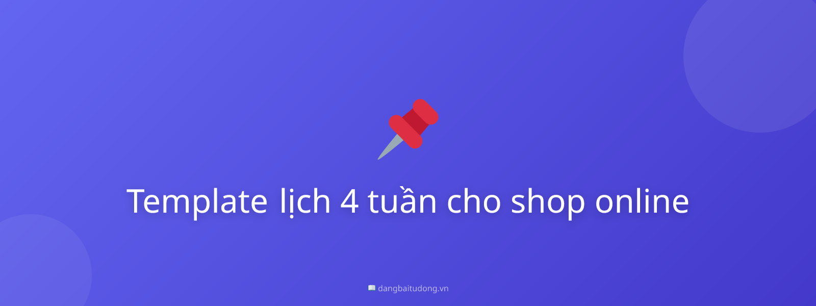 Template lịch 4 tuần cho shop online