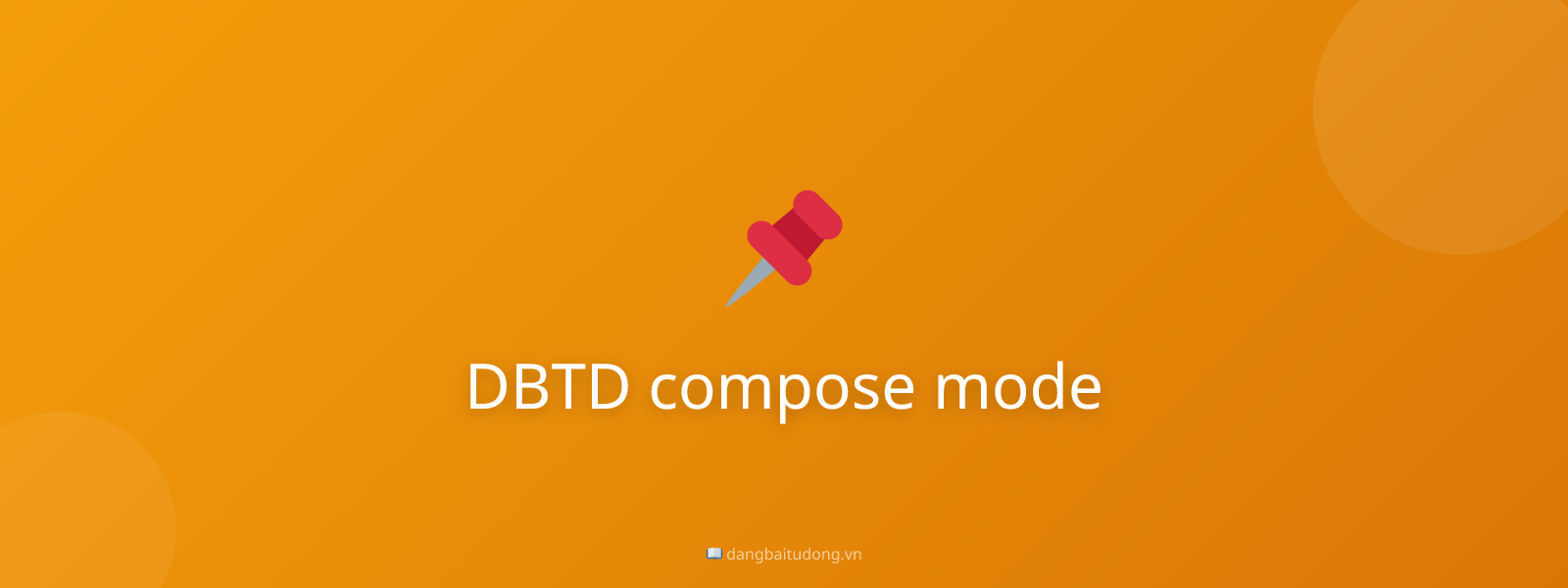 DBTD compose mode