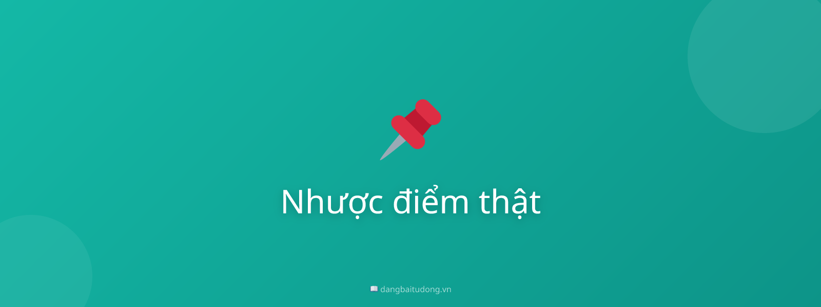Nhược điểm thật
