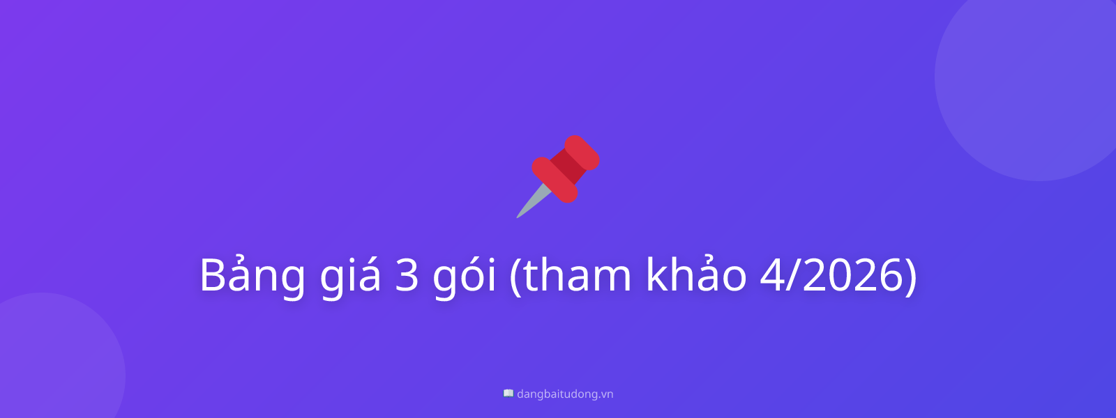 Bảng giá 3 gói (tham khảo 4/2026)