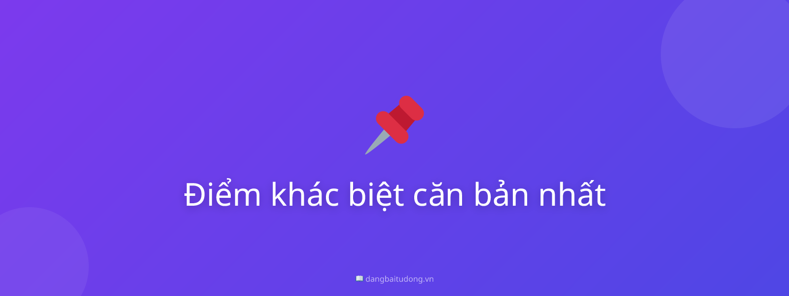 Điểm khác biệt căn bản nhất