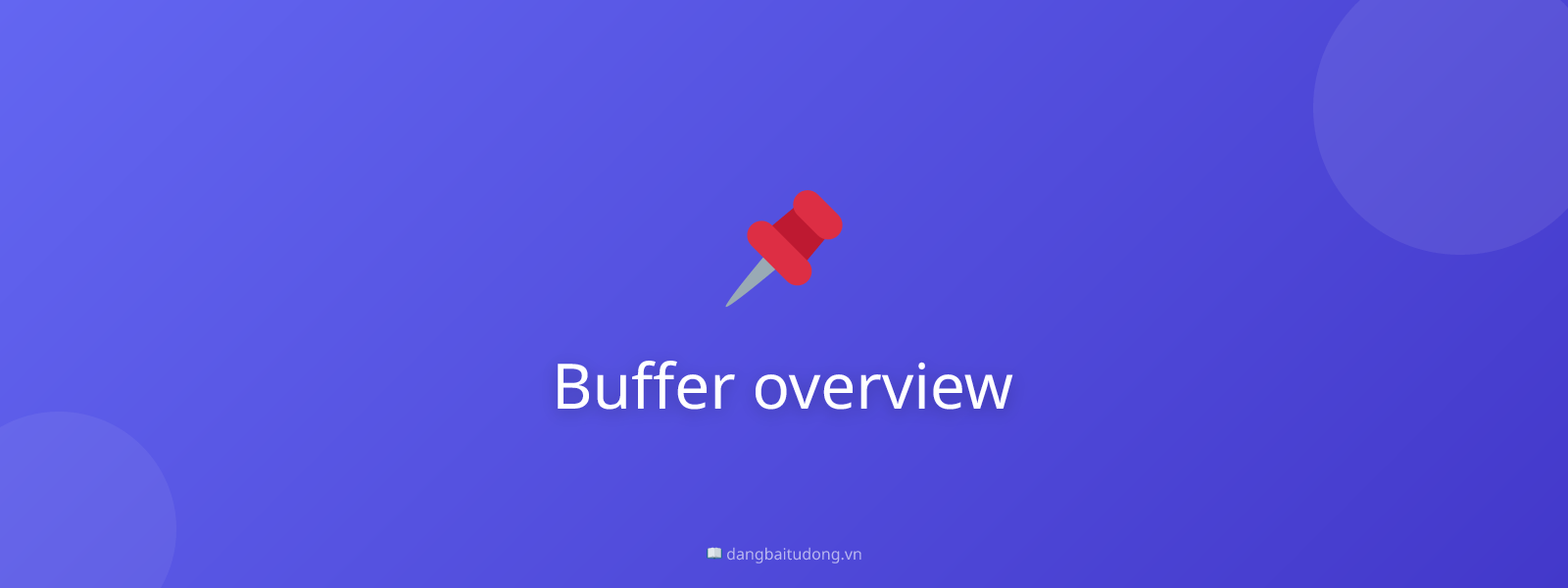 Buffer overview