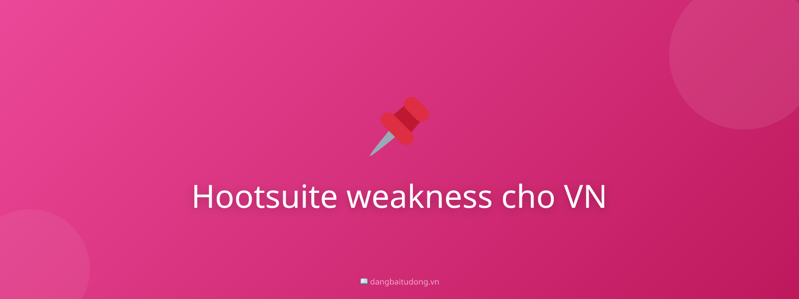 Hootsuite weakness cho VN