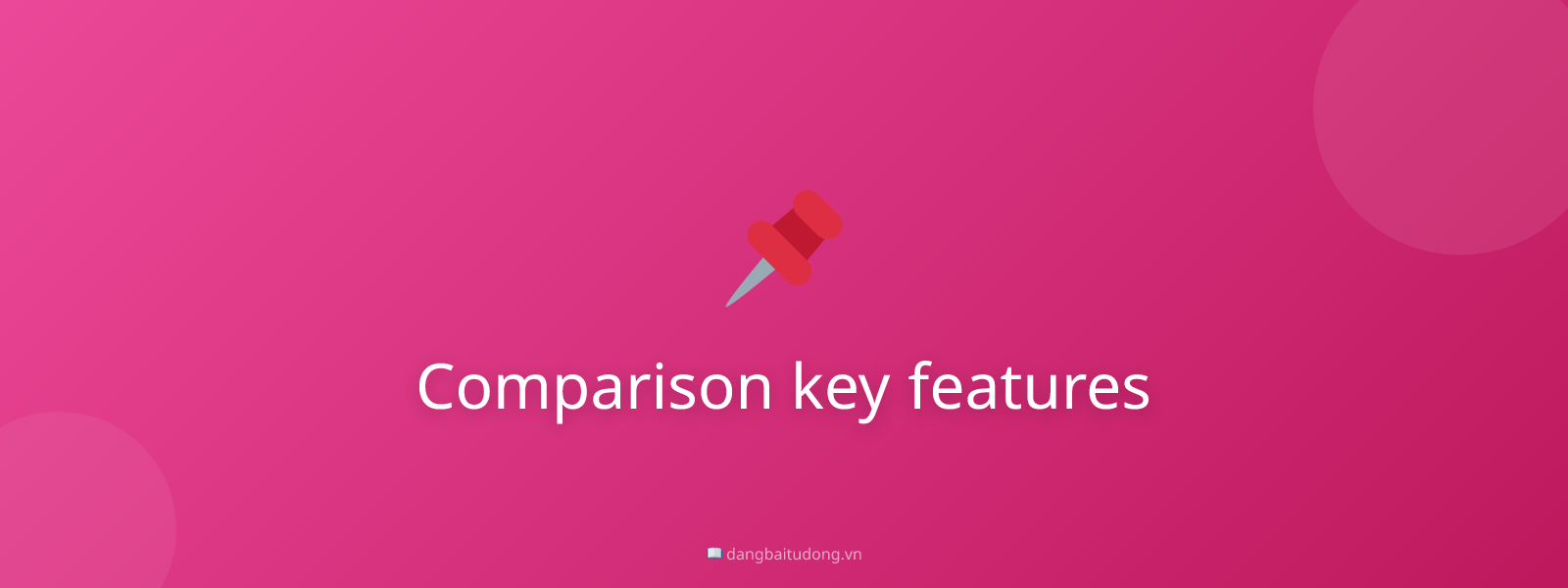 Comparison key features