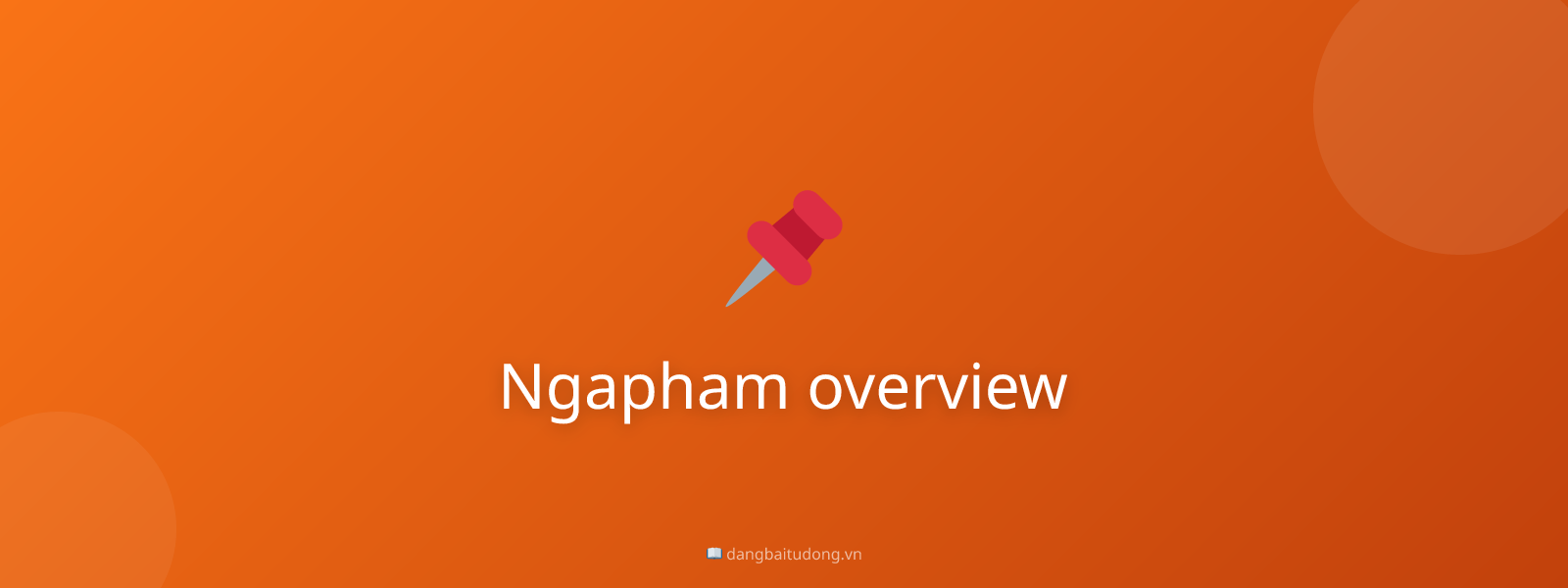 Ngapham overview