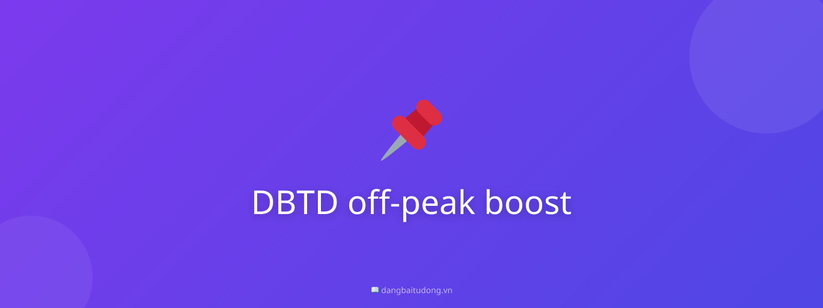 DBTD off-peak boost
