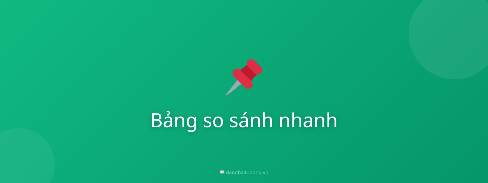 Bảng so sánh nhanh