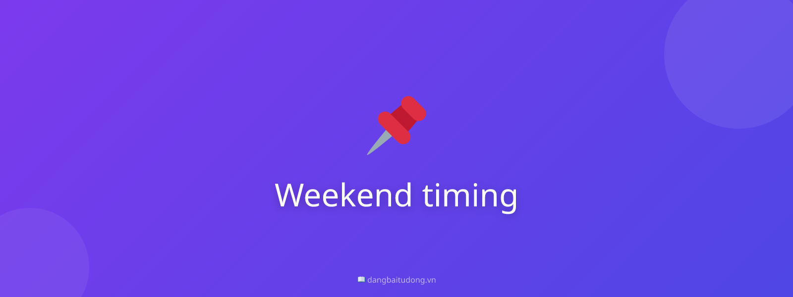 Weekend timing