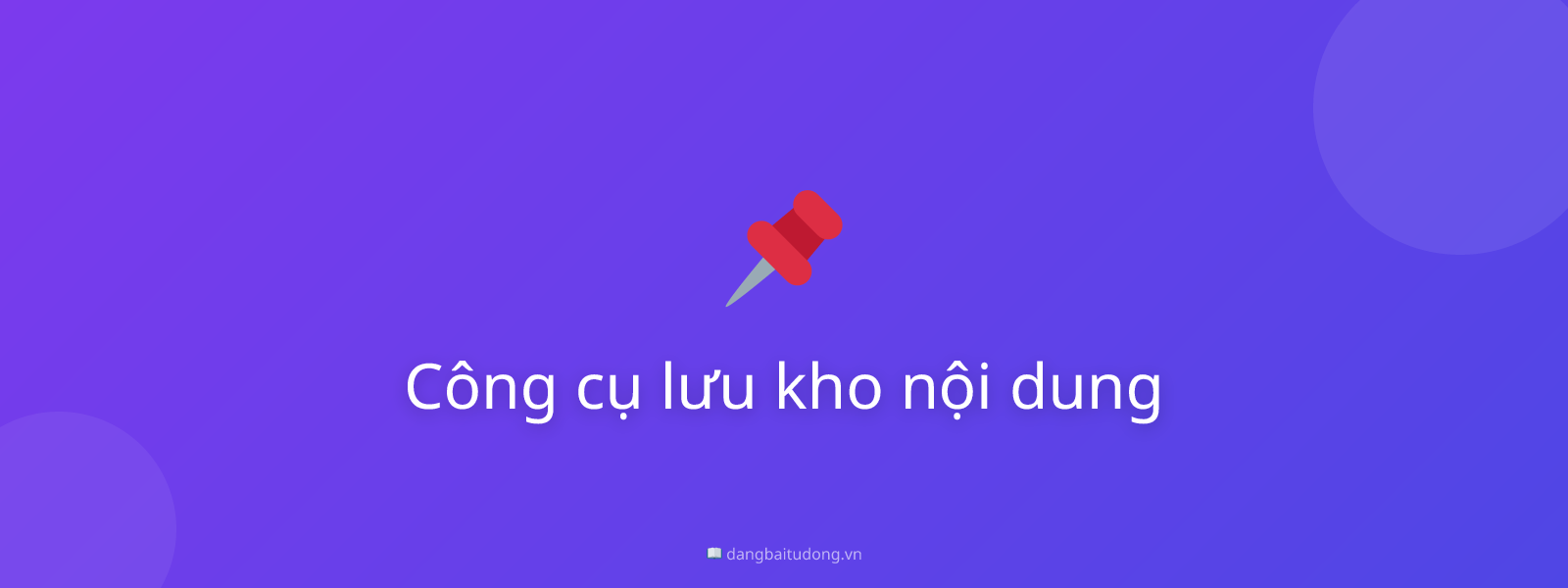 Công cụ lưu kho nội dung