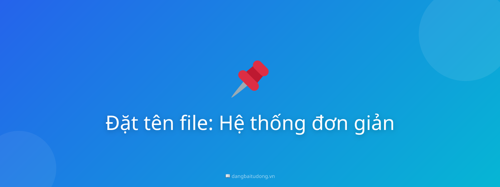 Đặt tên file: Hệ thống đơn giản