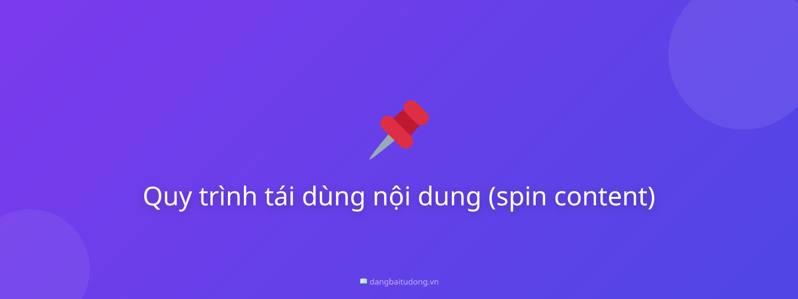 Quy trình tái dùng nội dung (spin content)