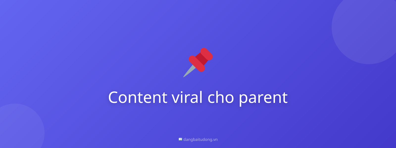 Content viral cho parent