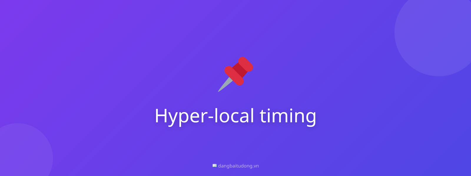 Hyper-local timing