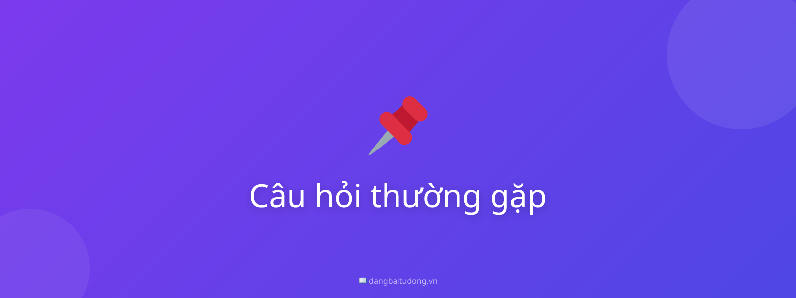 Câu hỏi thường gặp