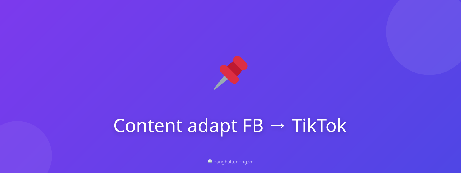 Content adapt FB → TikTok