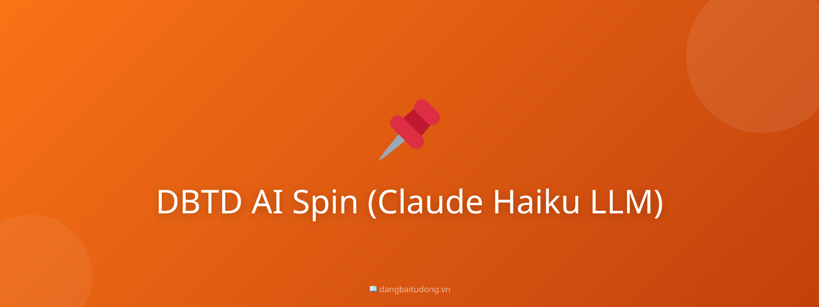 DBTD AI Spin (Claude Haiku LLM)
