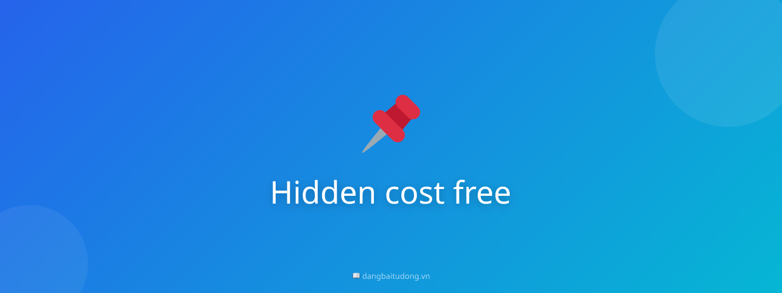 Hidden cost free