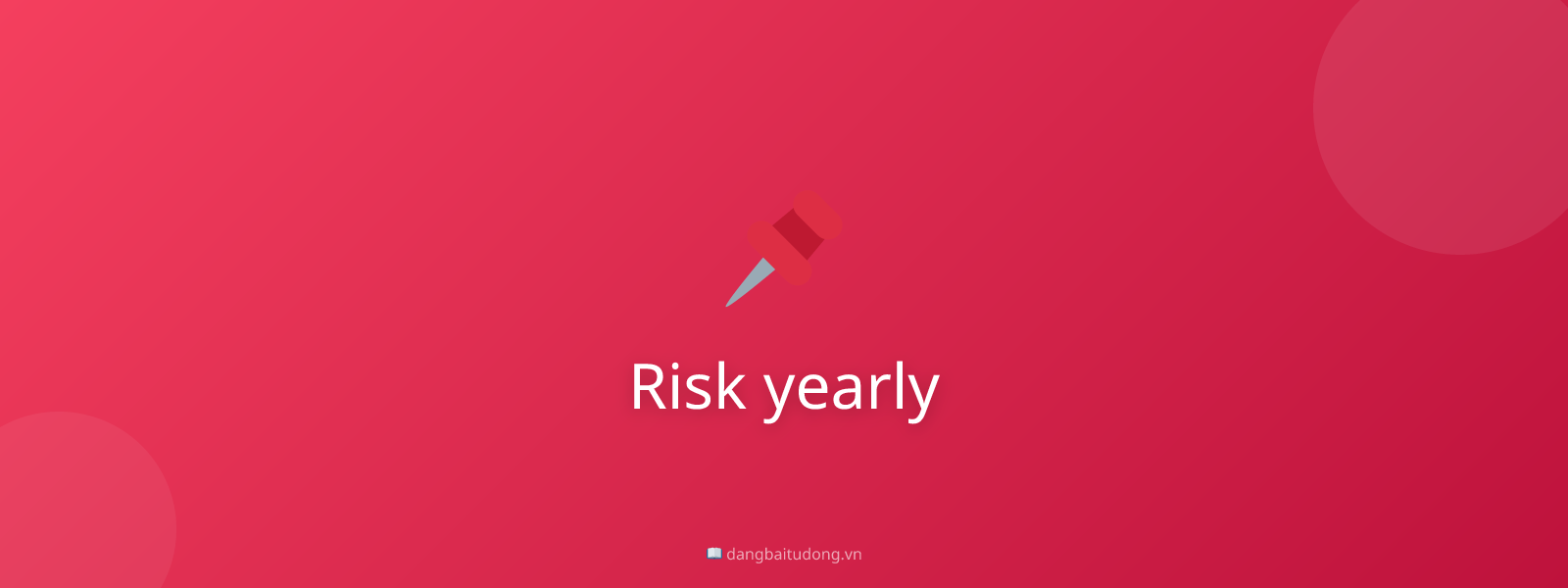 Risk yearly