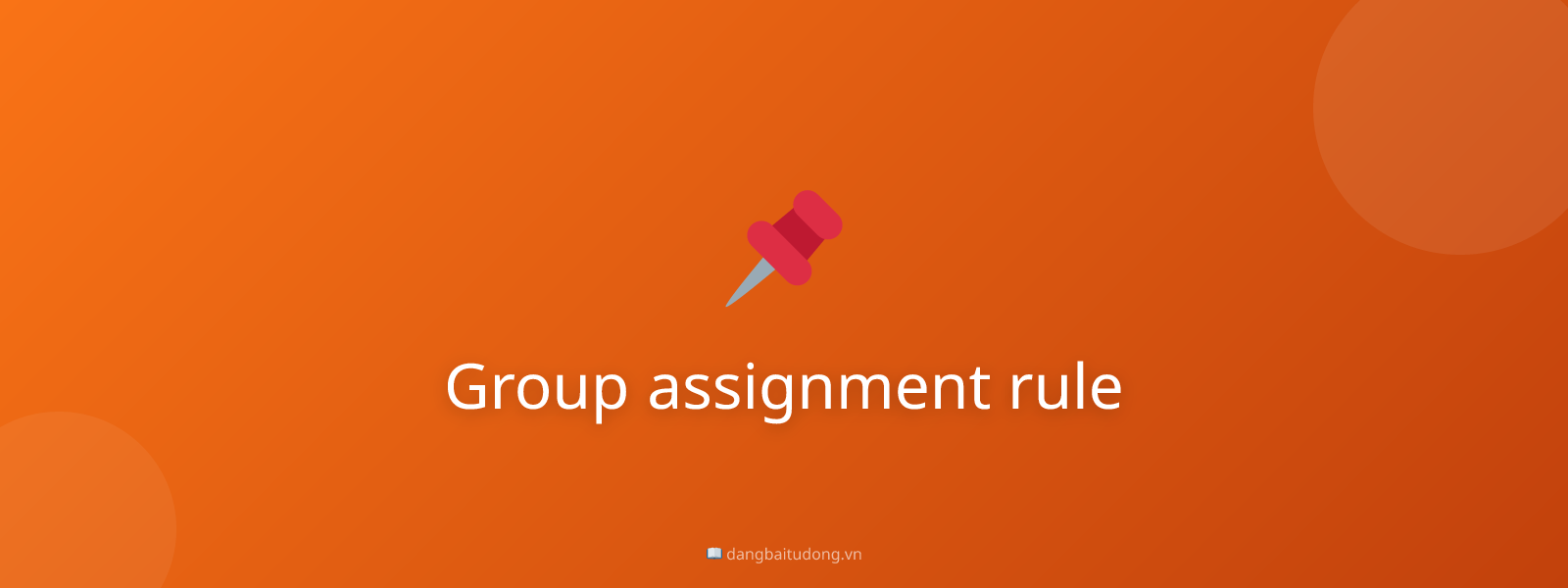 Group assignment rule