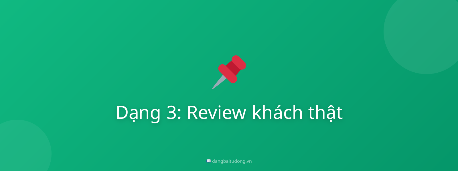 Dạng 3: Review khách thật