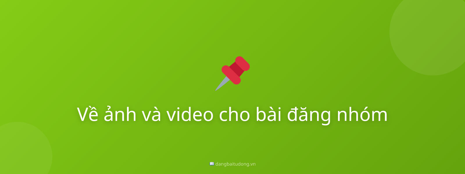 Về ảnh và video cho bài đăng nhóm