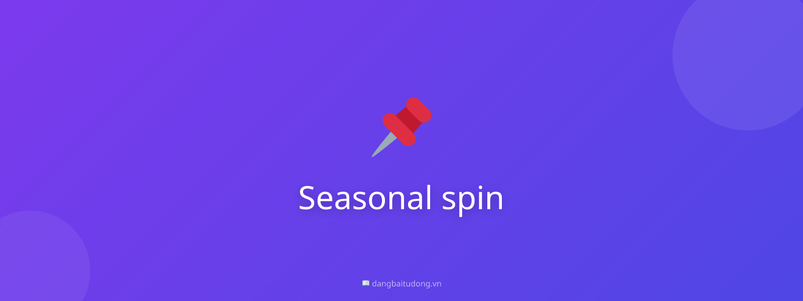 Seasonal spin