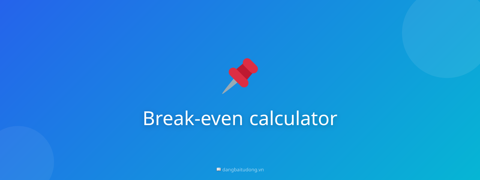 Break-even calculator