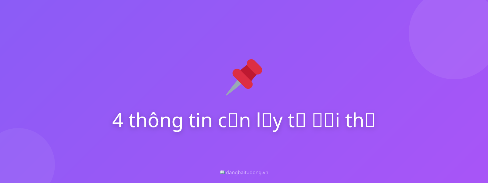 4 thông tin cần lấy từ đối thủ
