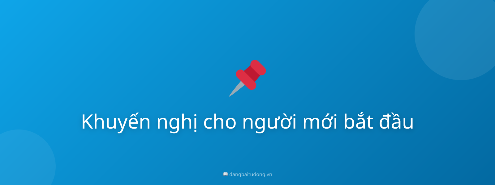 Khuyến nghị cho người mới bắt đầu