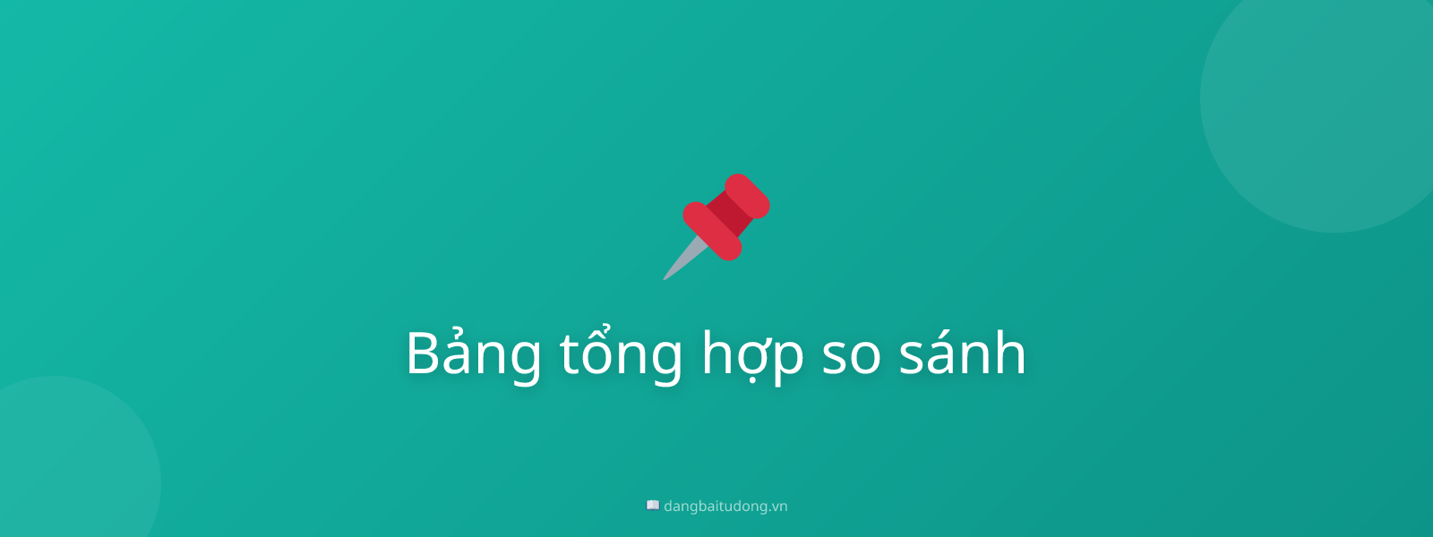 Bảng tổng hợp so sánh