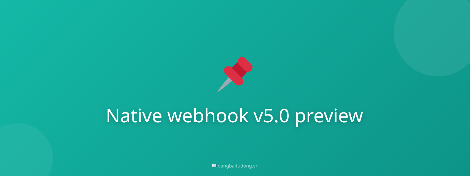 Native webhook v5.0 preview