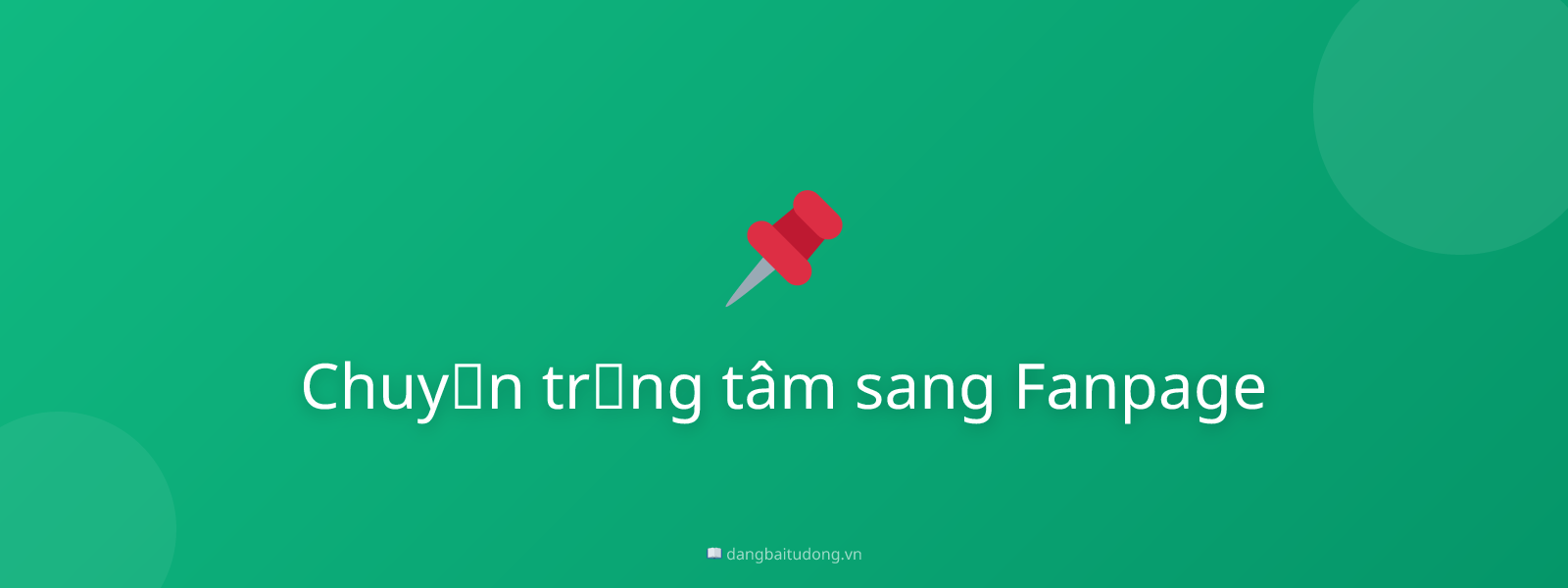 Chuyển trọng tâm sang Fanpage