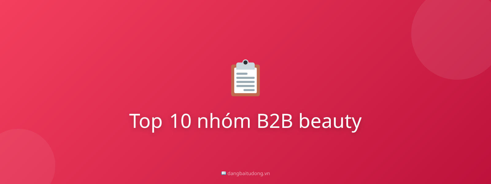 Top 10 nhóm B2B beauty