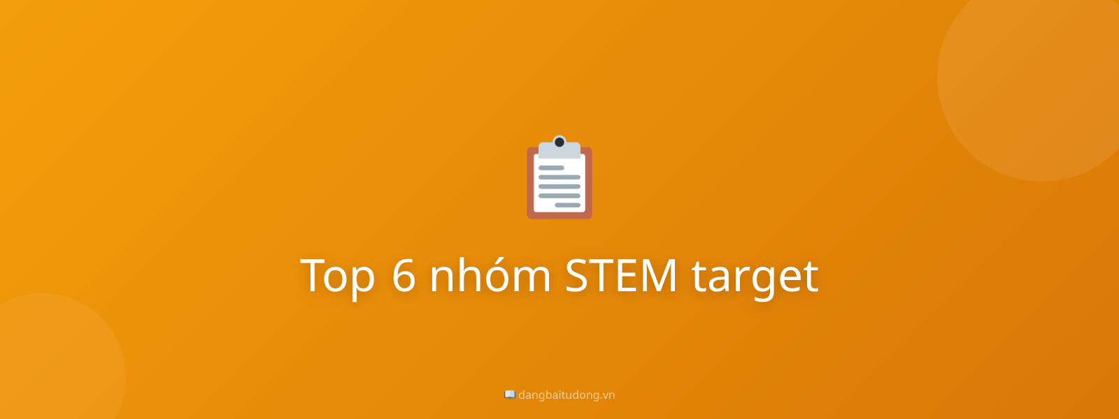 Top 6 nhóm STEM target