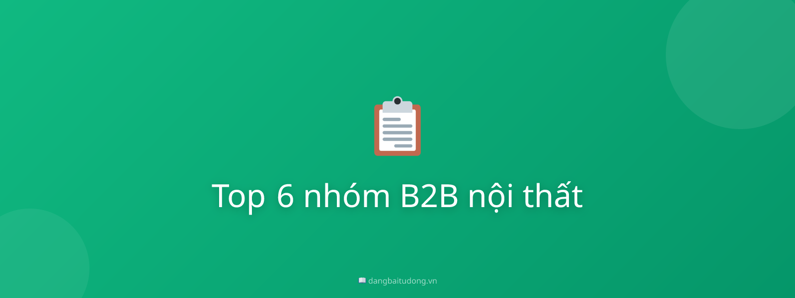 Top 6 nhóm B2B nội thất