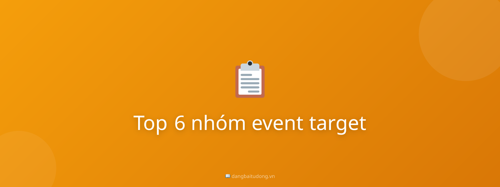 Top 6 nhóm event target