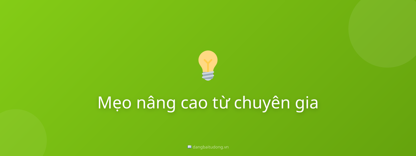Mẹo nâng cao từ chuyên gia