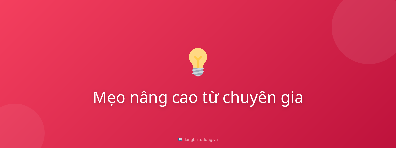 Mẹo nâng cao từ chuyên gia