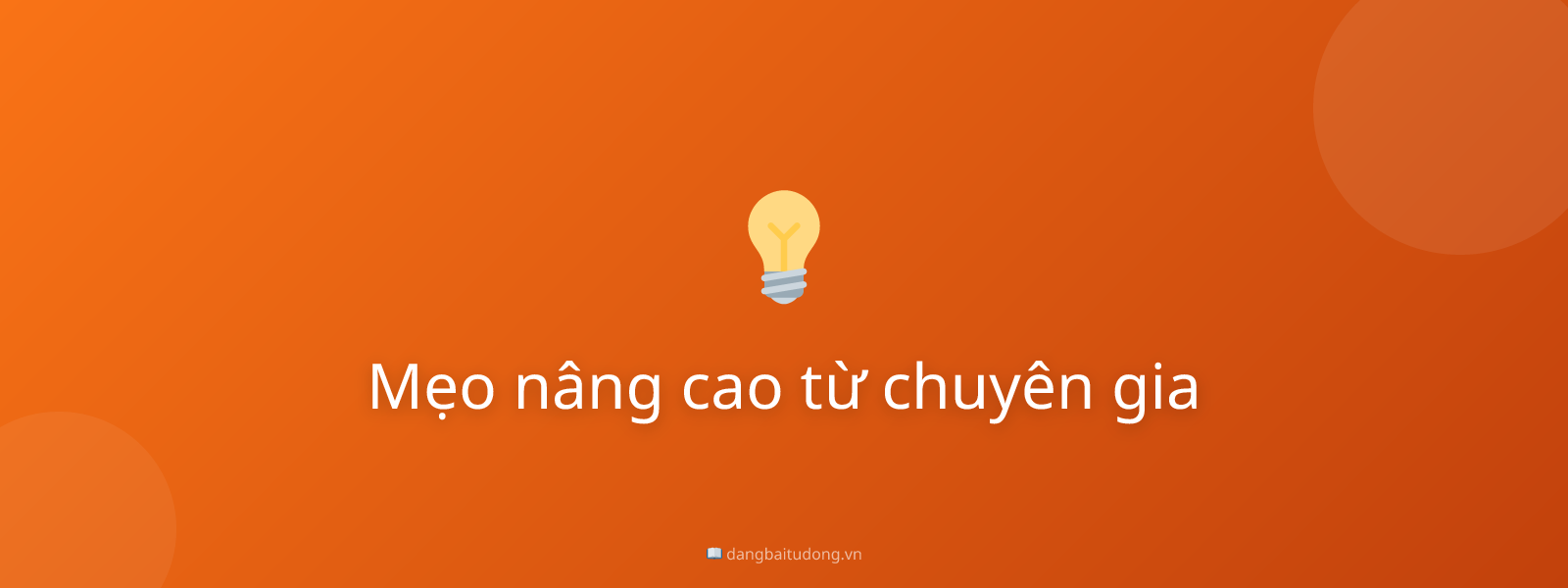 Mẹo nâng cao từ chuyên gia