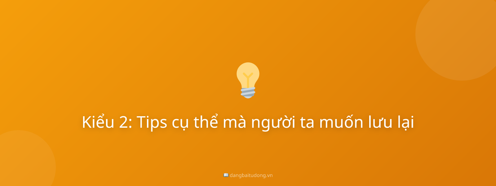 Kiểu 2: Tips cụ thể mà người ta muốn lưu lại